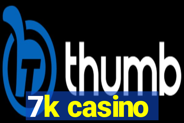 7k casino